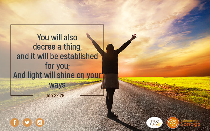 You will decree a thing and it shall surely be established for you !